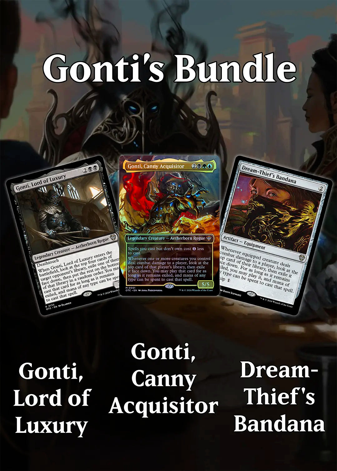 MTG Gonti's Bundle - Gonti, Canny Acquisitor & Lord of Luxury Dream-Thief's Bandana